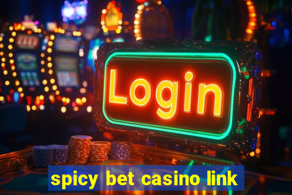 spicy bet casino link